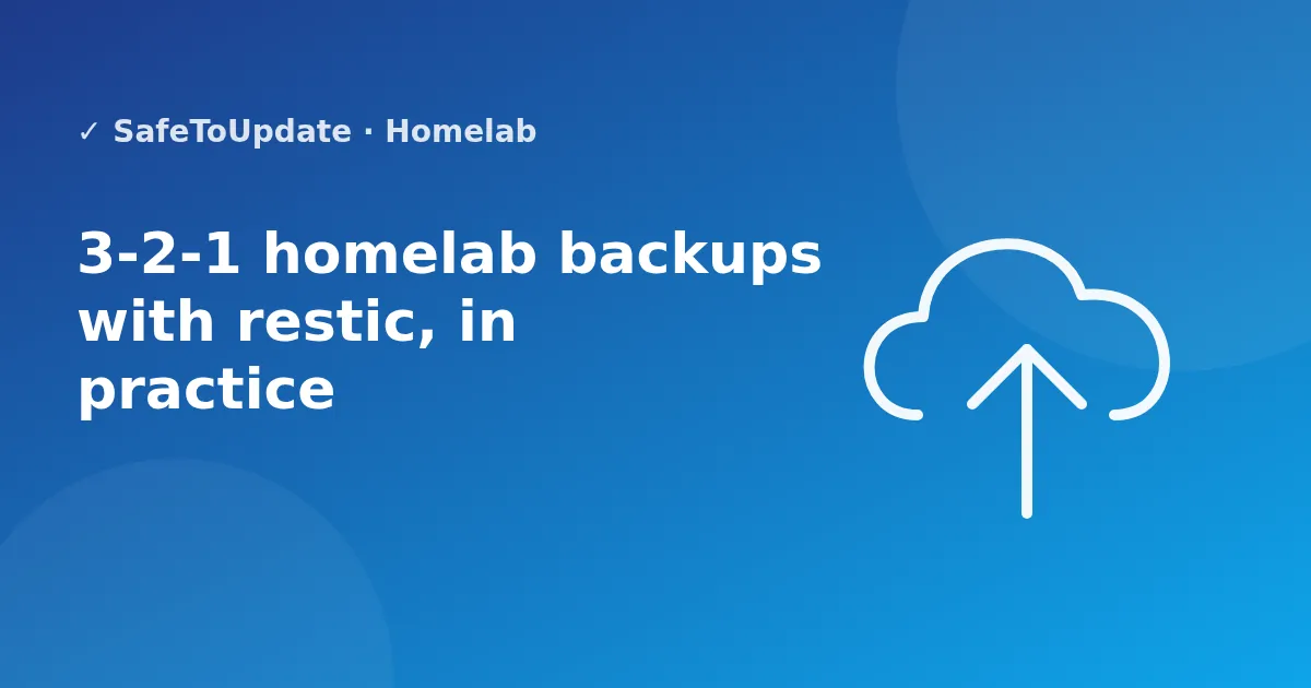 Illustration: 3-2-1 homelab backups with restic, in practice