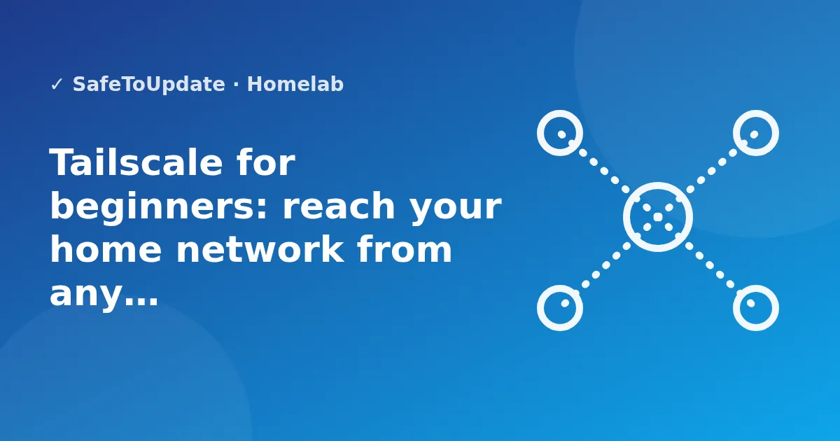 Illustration: Tailscale for beginners: reach your home network from anywhere, without opening ports